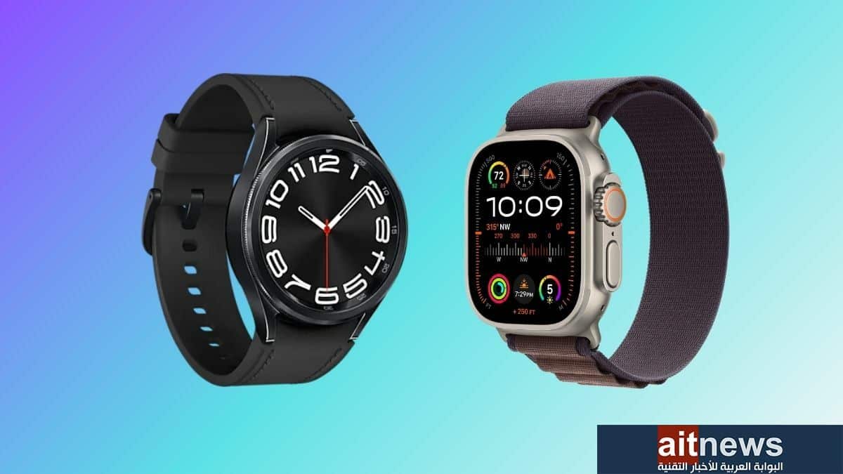 مقارنة بين ساعتي 2 Apple Watch Ultra و Galaxy Watch6 Classic