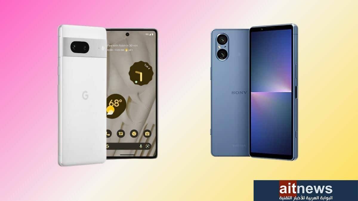 مقارنة بين هاتفي Xperia 5 V من سوني و Pixel 7 من جوجل